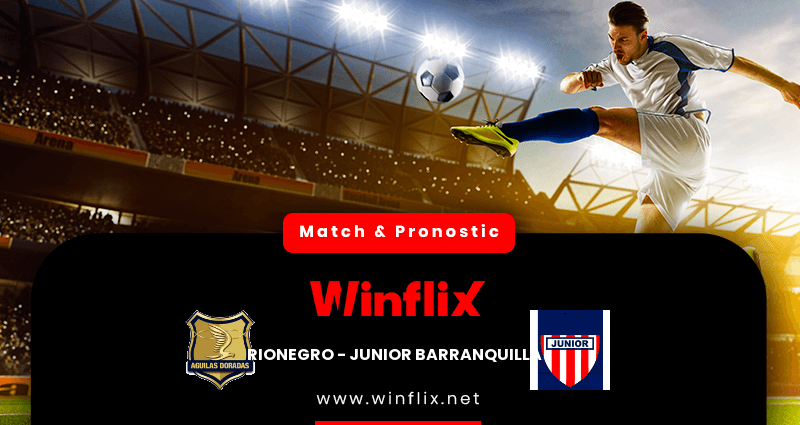 Pronostic Rionegro Junior Barranquilla