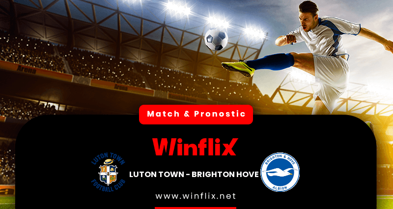 Pronostic Luton Town Brighton Hove