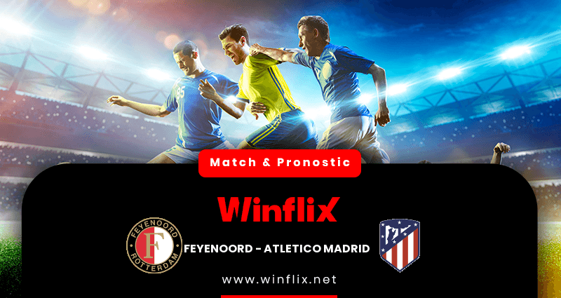 Pronostic Feyenoord Atletico Madrid