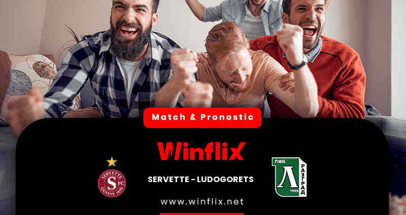 Pronostic Servette Ludogorets