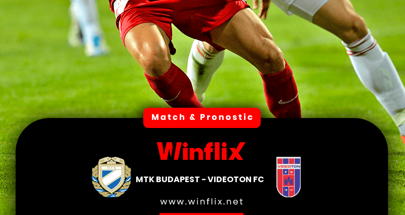Pronostic MTK Budapest Videoton FC
