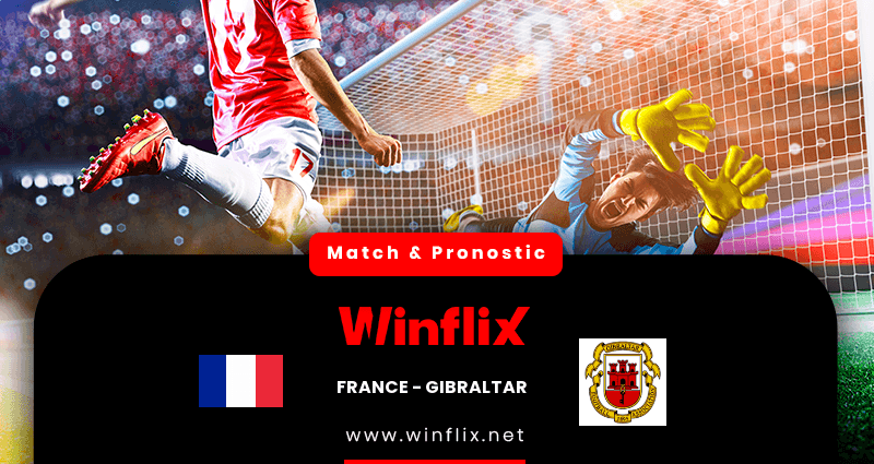 Pronostic France Gibraltar