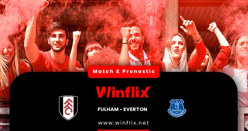 Pronostic Fulham Everton