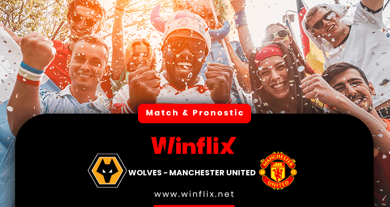 Pronostic Wolves Manchester United