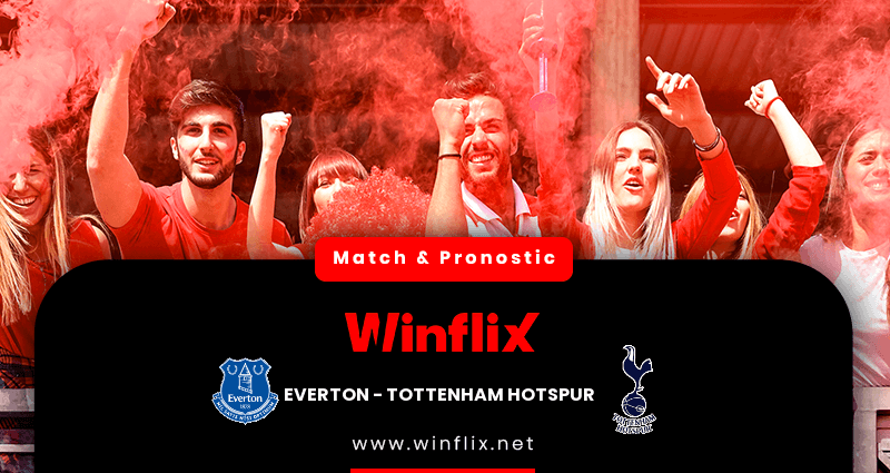 Pronostic Everton Tottenham Hotspur