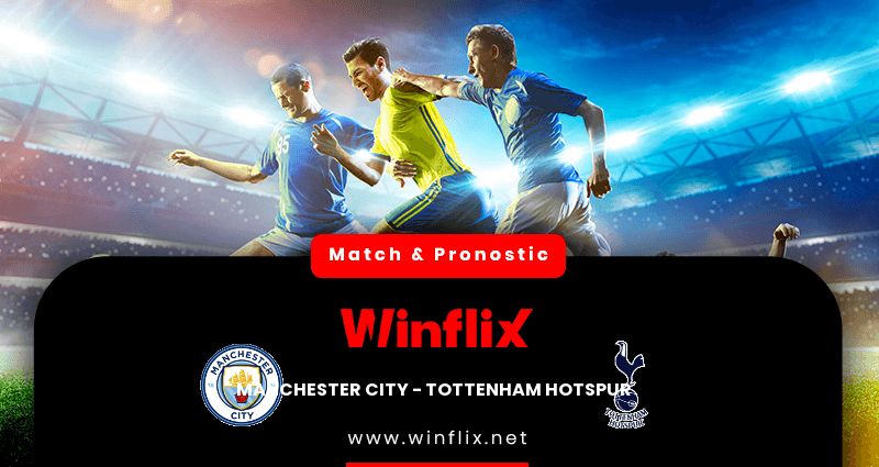 Pronostic Manchester City Tottenham Hotspur