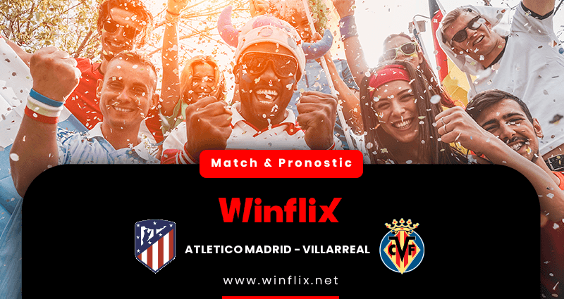 Pronostic Atletico Madrid Villarreal