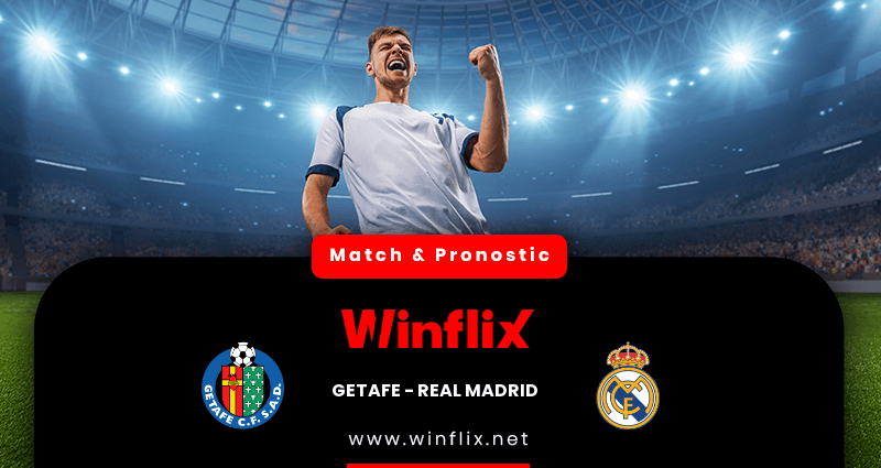 Pronostic Getafe Real Madrid