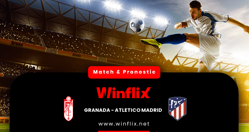 Pronostic Granada Atletico Madrid