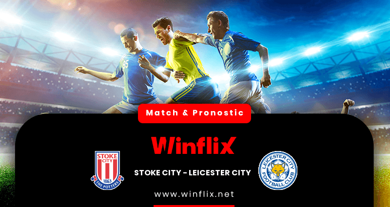 Pronostic Stoke City Leicester City