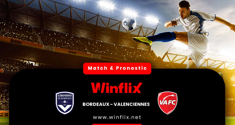 Pronostic Bordeaux Valenciennes