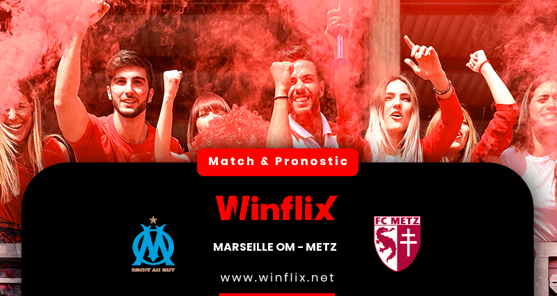 Pronostic Marseille OM Metz