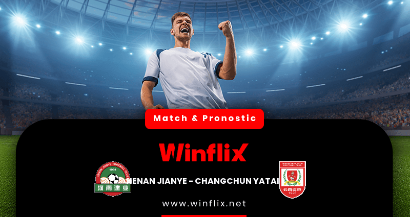 Pronostic Henan Jianye Changchun Yatai