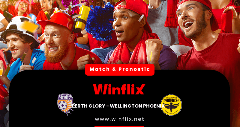 Pronostic Perth Glory Wellington Phoenix