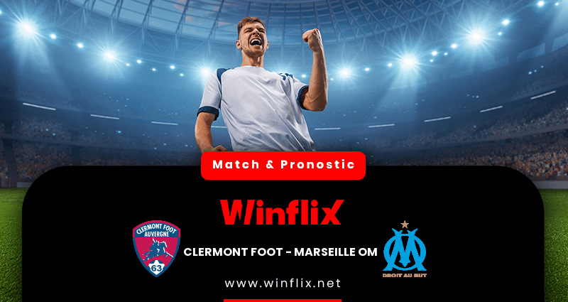 Pronostic Clermont Foot Marseille OM