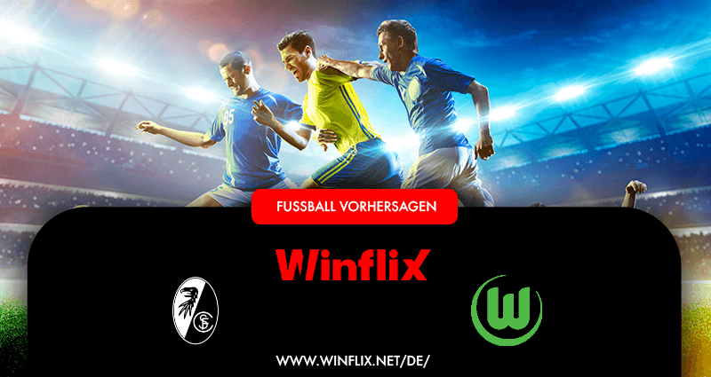 Prognose SC Freiburg VfL Wolfsburg