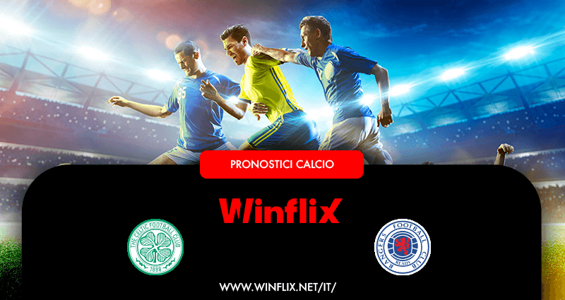 Pronostici Celtic Rangers