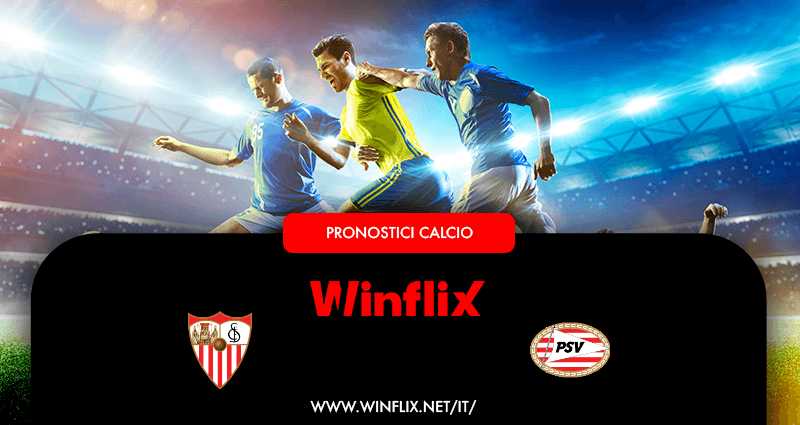 Pronostici Siviglia PSV Eindhoven