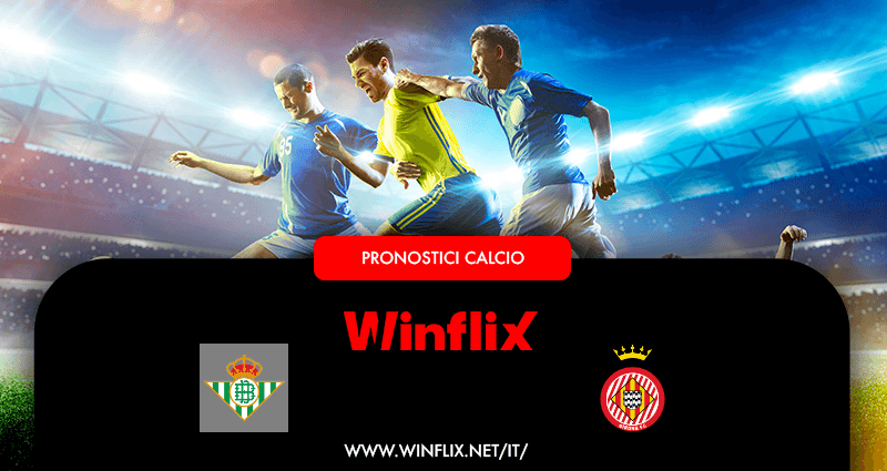 Pronostici Betis Girona