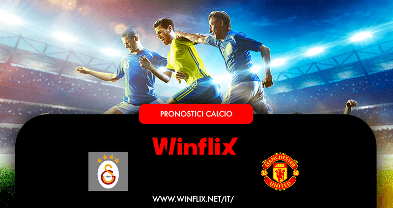 Pronostici Galatasaray Manchester United